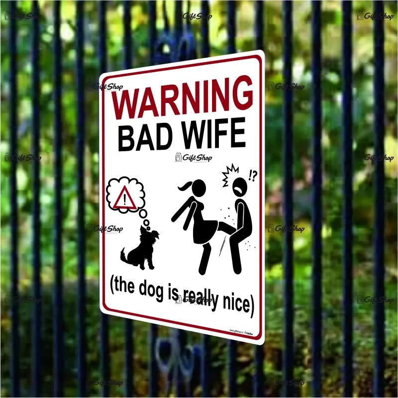 Warning bad wife the dog is relly nice, indicator amuzant 150x200 mm